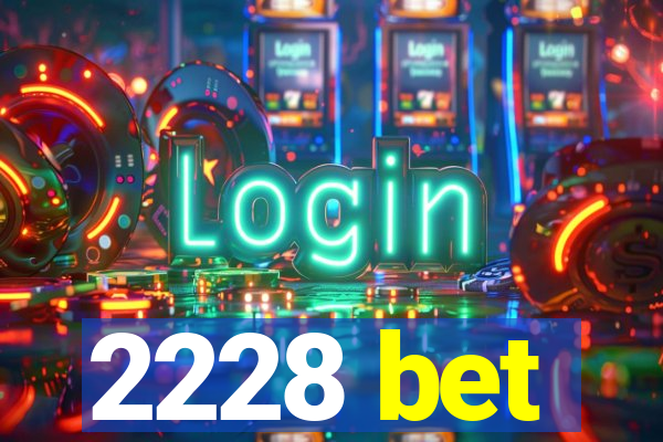 2228 bet